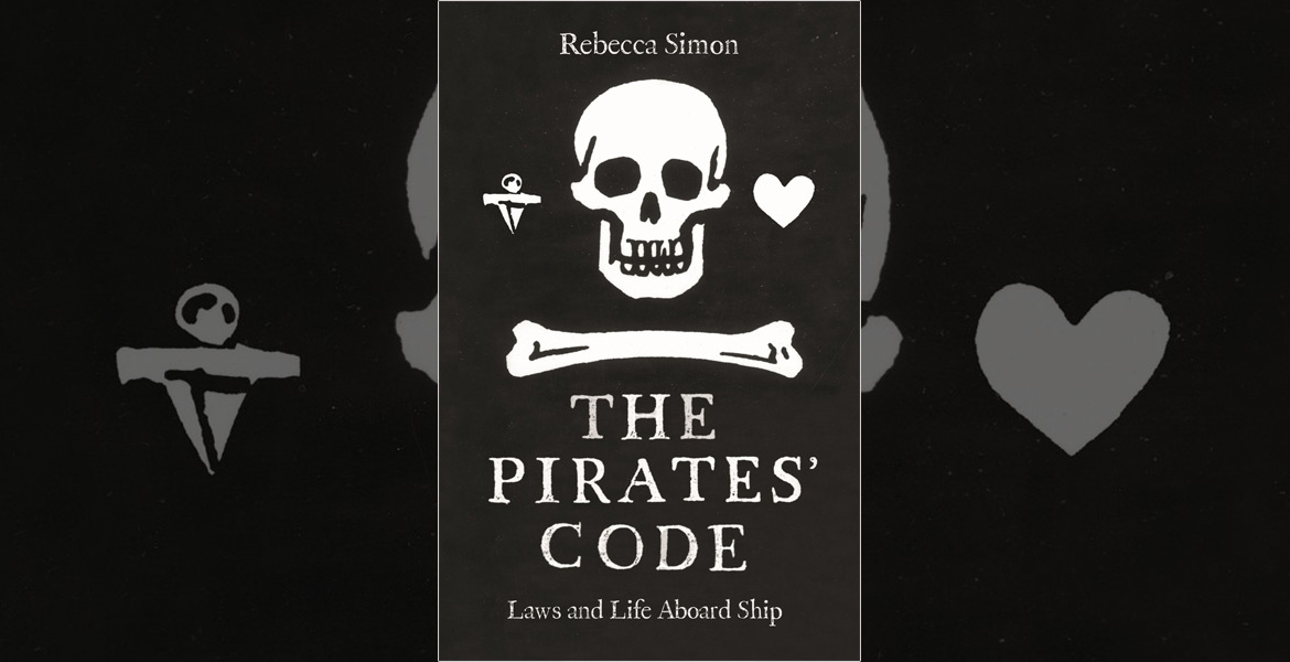 The Pirates' Code: Laws and Life Aboard Ship, 2023 – Rebecca Simon