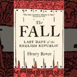 Henry Reece, The Fall: Last Days of the English Republic